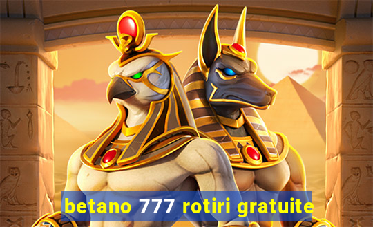 betano 777 rotiri gratuite